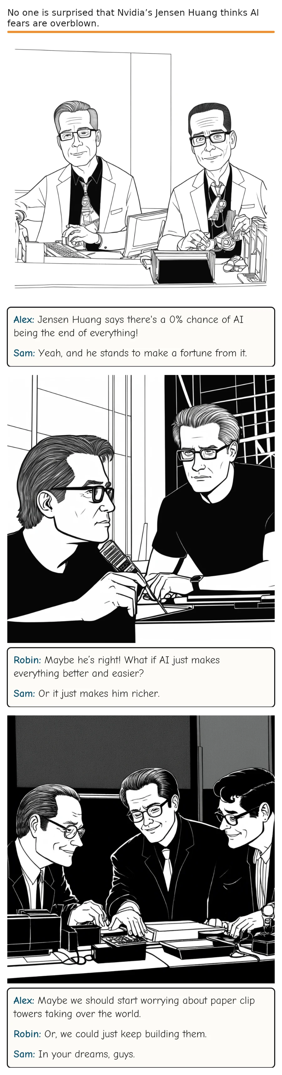 No one is surprised that Nvidia’s Jensen Huang thinks AI fears are overblown. — comic strip